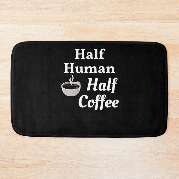 Item preview, Half Human Half Coffee - Funny Coffee Saying Gift designed and sold by BellaVille.