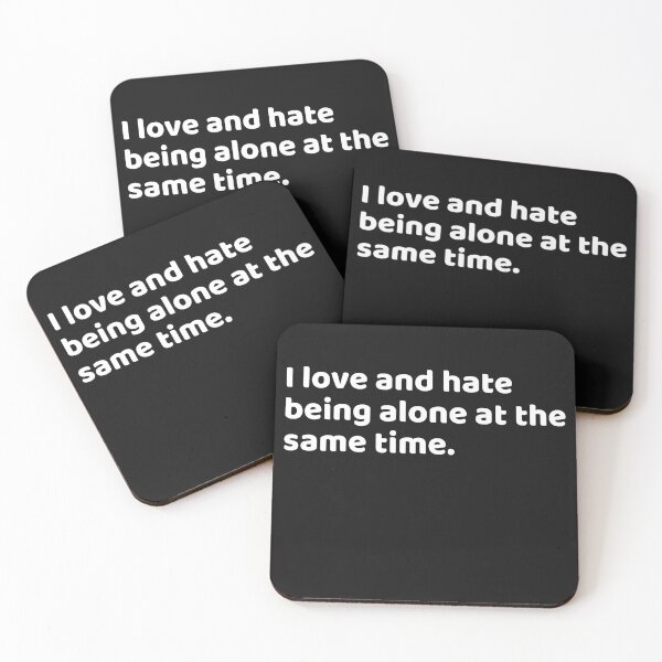 Item preview, I love and hate being alone at the same time. designed and sold by HiddenStar02.