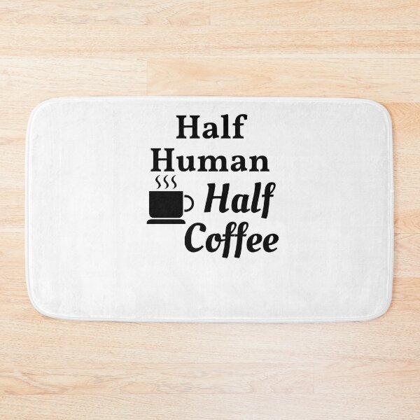 Item preview, Half Human Half Coffee - Funny Coffee Saying Gift designed and sold by BellaVille.