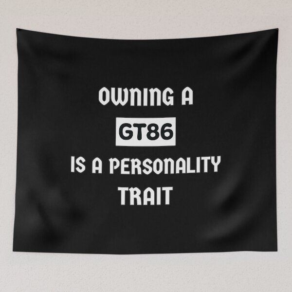 Item preview, Owning a Toyota GT86 is a personality trait funny text typography design designed and sold by Jdm-Knights.