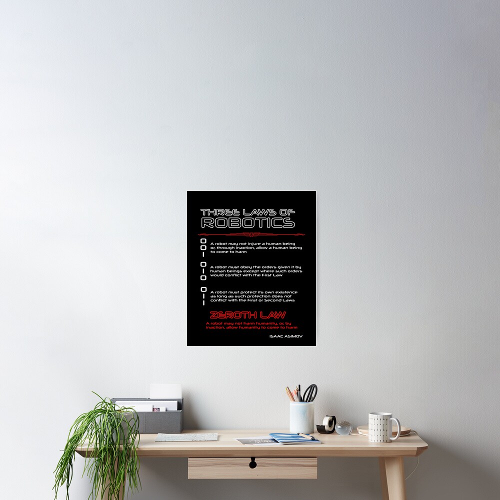 "Asimov's Three Laws of Robotics & the Zeroth Law" Poster for Sale by
