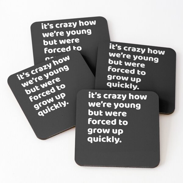 Item preview, it's crazy how we're young but were forced to grow up quickly. designed and sold by HiddenStar02.