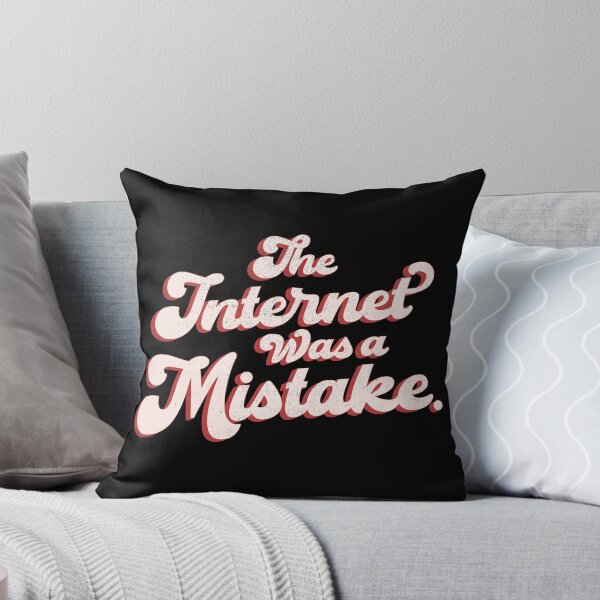 Item preview, The Internet Was A Mistake. designed and sold by normalpeopleco.