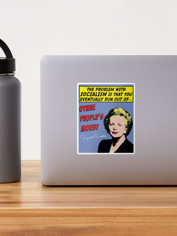 Margaret Thatcher - The Problem with Socialism Sticker