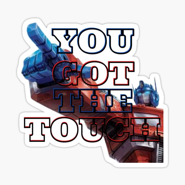 You Got The Touch! Sticker