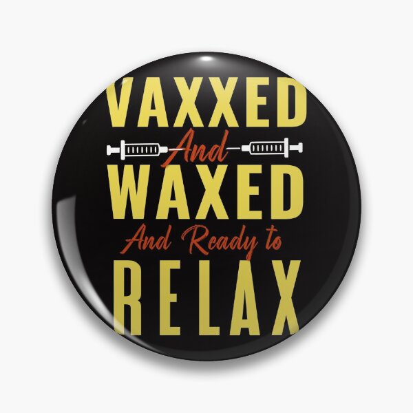 Item preview, Vaxxed and waxed and ready to Relax designed and sold by Hussain Shirts.