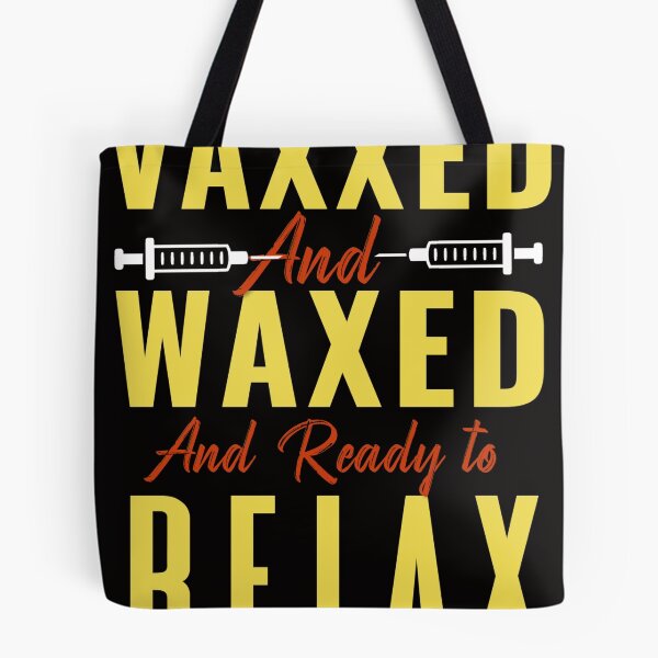 Item preview, Vaxxed and waxed and ready to Relax designed and sold by Hussain Shirts.
