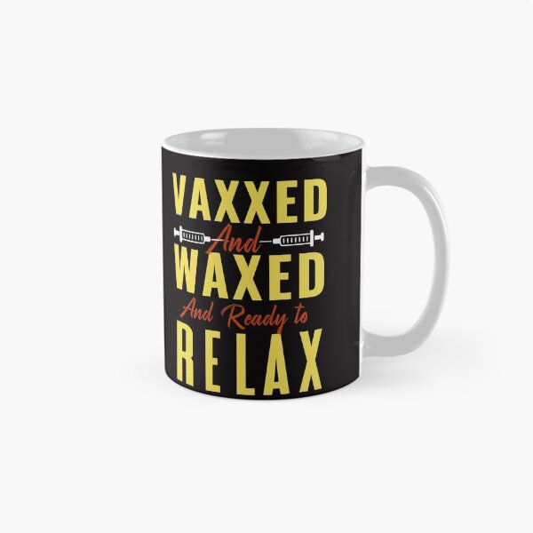 Item preview, Vaxxed and waxed and ready to Relax designed and sold by Hussain Shirts.