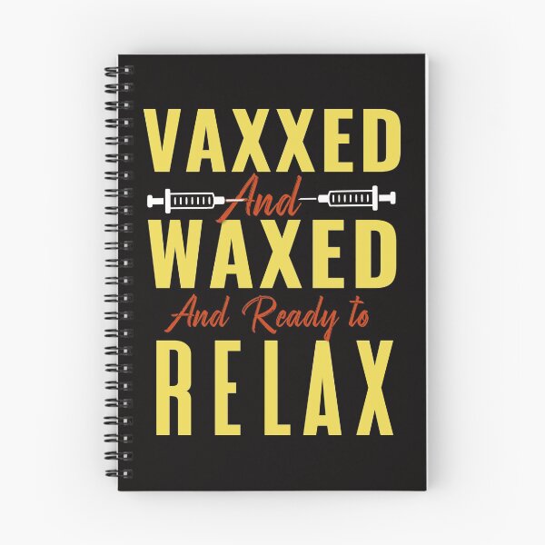 Item preview, Vaxxed and waxed and ready to Relax designed and sold by Hussain Shirts.