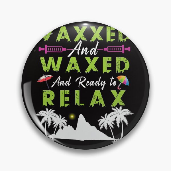 Item preview, Vaxxed and waxed and ready to Relax designed and sold by Hussain Shirts.