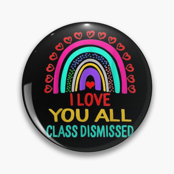 Item preview, I Love You All Class Dismissed Last Day Of School Teacher designed and sold by georgebuckart.