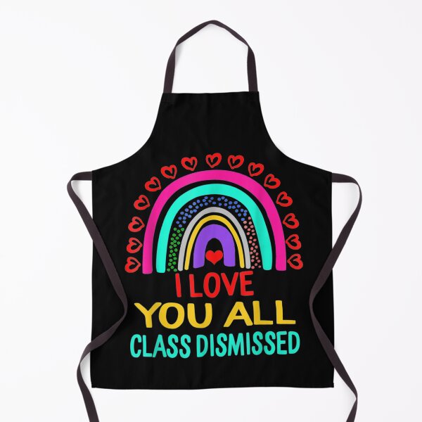 Item preview, I Love You All Class Dismissed Last Day Of School Teacher designed and sold by georgebuckart.
