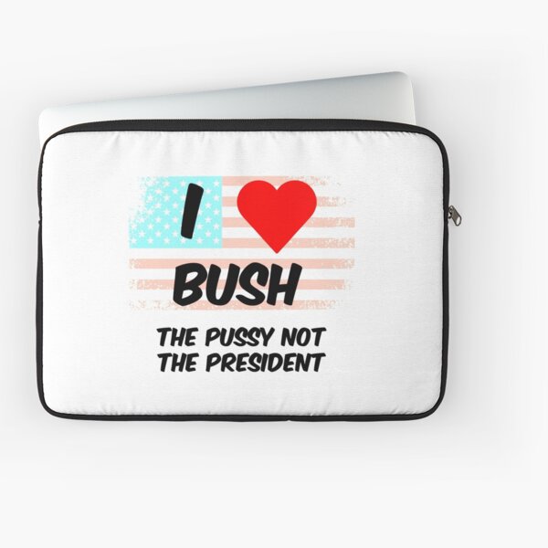 Item preview, I Heart Bush, The Pussy Not The President designed and sold by GawyerGall.