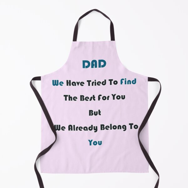Item preview, dad we have tried to find the best for you but we already belong to you classic t-shirts designed and sold by fowzi shokri.