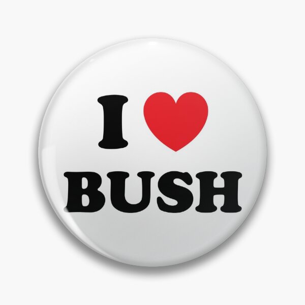 Item preview, I love Bush - I heart Bush gift designed and sold by GawyerGall.