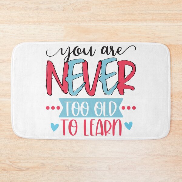 Item preview, You Are Never Too Old To Learn designed and sold by H3rron-Arts.