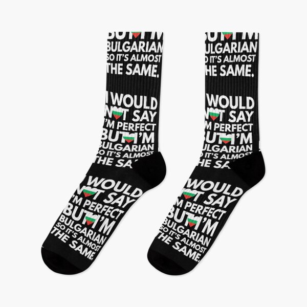 Item preview, I would not say I am Perfect - But I am Bulgarian from Bulgaria designed and sold by elhefe.