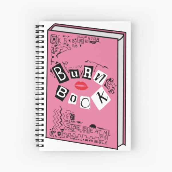Mean Girls Burn Book Spiral Notebook for Sale by Chiaraholton