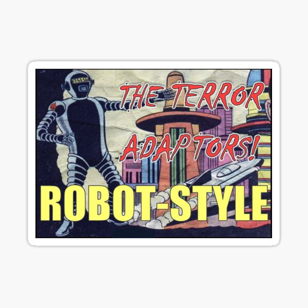 THE TERROR ADAPTORS! ROBOT-STYLE (widescreen version) Sticker