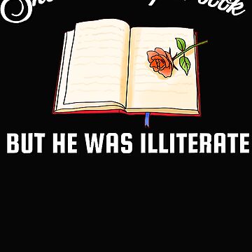 Meme King She Was An Open Book He Was Illiterate Shirt - T Shirt Classic