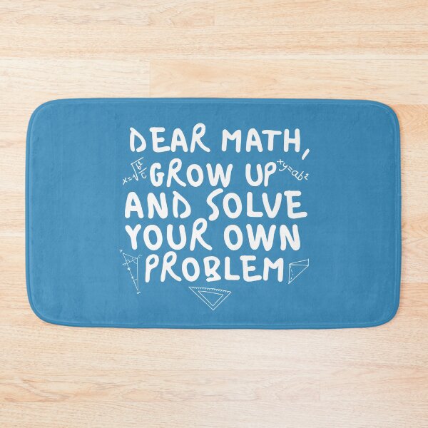 Item preview, Funny Math Quote Dear Math Grow Up And Solve Your Own Problem Humor Algebra Lover Gift designed and sold by alenaz.