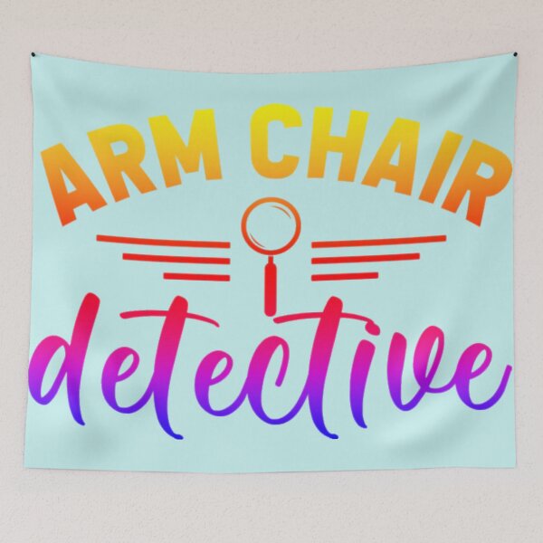 Item preview, Armchair detective  ......Design says armchair detective  For people who enjoy solving mysteries and figuring out unsolved true crime. designed and sold by CristalleLisa.