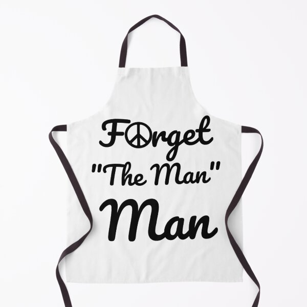 Item preview, Forget "The Man" Man designed and sold by LarrysDesigns.