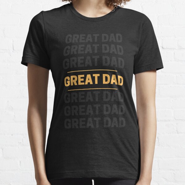 GREAT DAD | Father 's Day Gift Essential T-Shirt