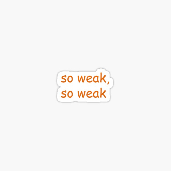 UNCLE ROGER "So Weak" Orange Sticker