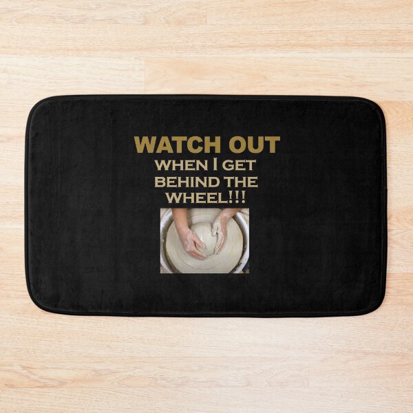 Item preview, WATCH OUT When I get behind the wheel!!! / Pottery Humor designed and sold by bryanmcclelland.