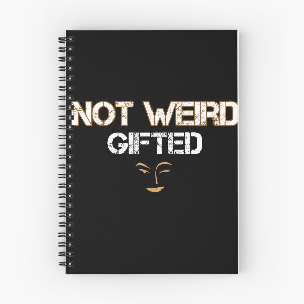 Item preview, Not weird gifted  designed and sold by smarayoung.