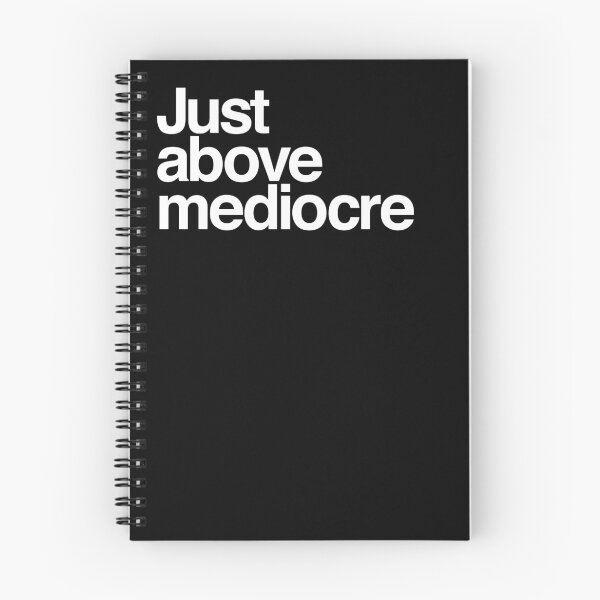Item preview, Just above mediocre designed and sold by BillOxford.