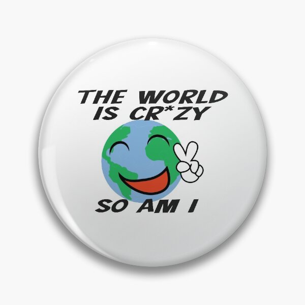 Item preview, Crazy World, So am I V2 designed and sold by getitdone04.