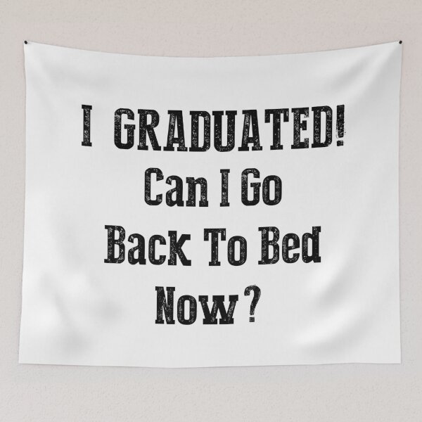 Item preview, Funny Can I go Back To Bed Graduation  designed and sold by TheImperfecto.
