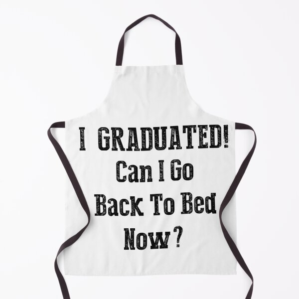 Item preview, Funny Can I go Back To Bed Graduation designed and sold by TheImperfecto.