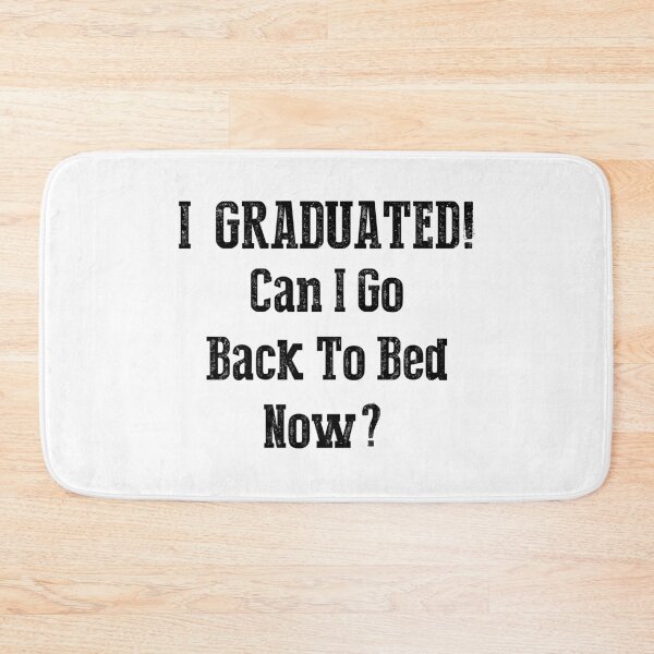 Item preview, Funny Can I go Back To Bed Graduation  designed and sold by TheImperfecto.