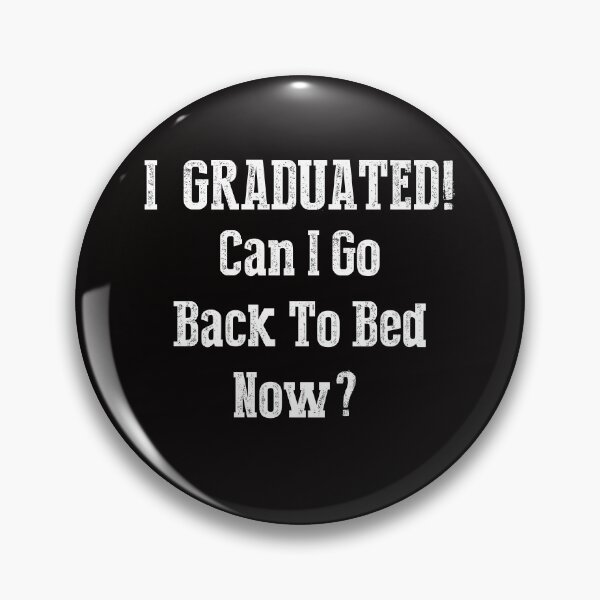 Item preview, Funny Can I go Back To Bed Graduation  designed and sold by TheImperfecto.