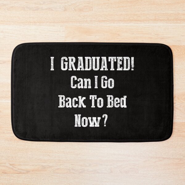 Item preview, Funny Can I go Back To Bed Graduation  designed and sold by TheImperfecto.