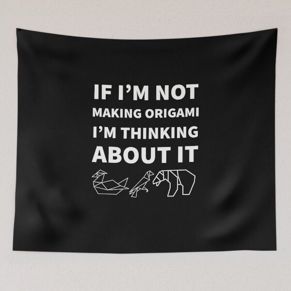 Item preview, If I'm Not Making Origami I'm Thinking About It designed and sold by Kadouh.