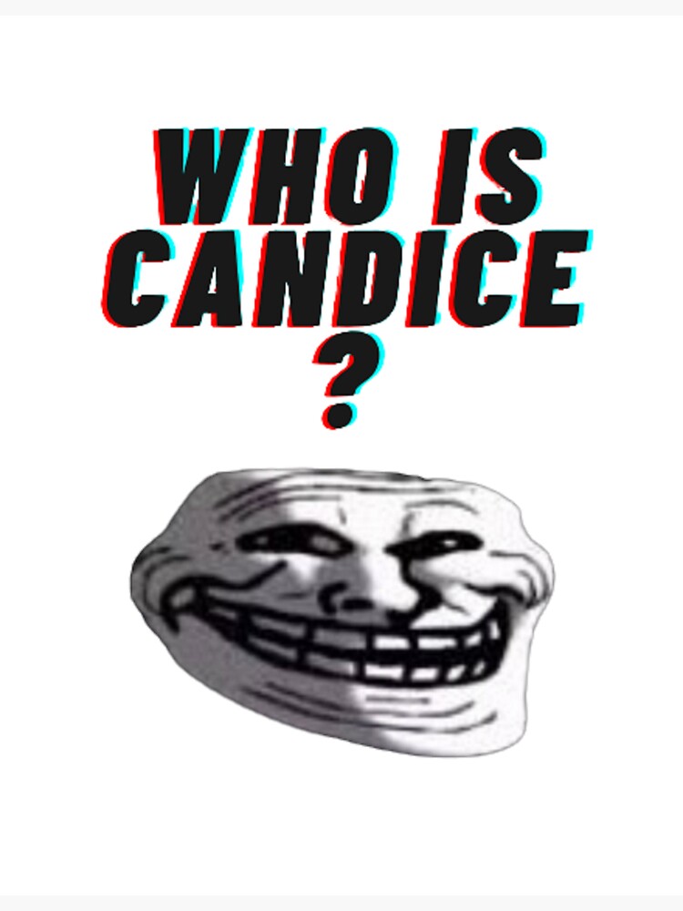 "Who is Candice? Meme" Sticker for Sale by jshanklnd | Redbubble