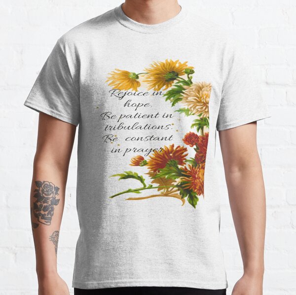 Scripture Rejoice in Hope. Classic T-Shirt