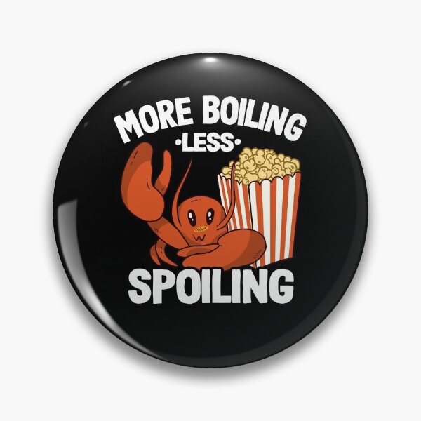 Item preview, More Boiling Less Spoiling Funny Crawfish designed and sold by Stronzi.