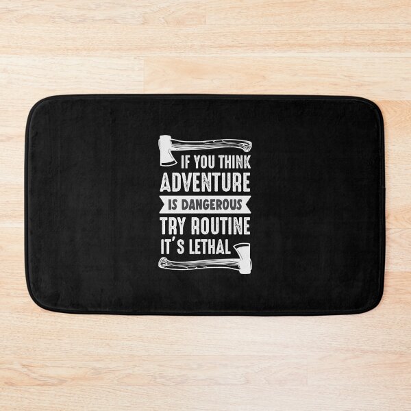 Item preview, If you think adventure is dangerous, try routine, its lethal designed and sold by dewi5.