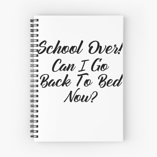 Item preview, Funny Can I go Back To Bed School Over designed and sold by TheImperfecto.