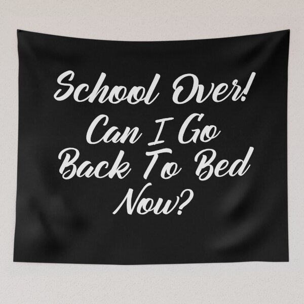 Item preview, Copy of Funny Can I go Back To Bed School Over designed and sold by TheImperfecto.