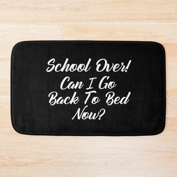 Item preview, Copy of Funny Can I go Back To Bed School Over designed and sold by TheImperfecto.