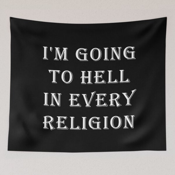 Item preview, I'm Going To Hell In Every Religion designed and sold by ValentinaHramov.