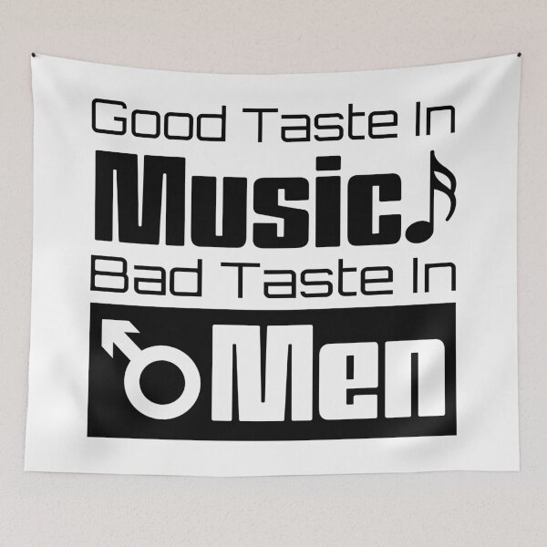 Item preview, Good taste in music bad taste in men designed and sold by MudPuppet.