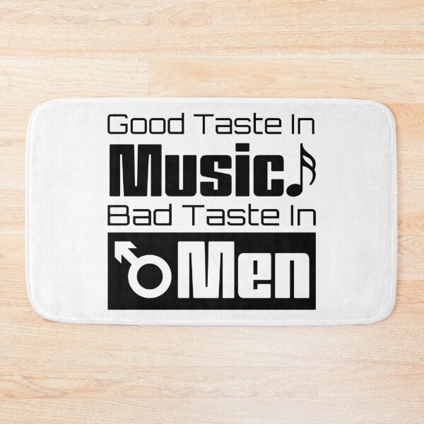 Item preview, Good taste in music bad taste in men designed and sold by MudPuppet.