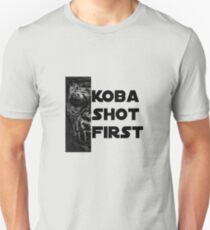 KOBA SHOT FIRST (BLACK LETTER) Unisex T-Shirt